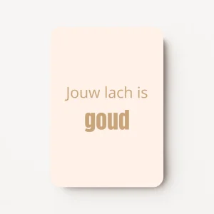Minikaartje - Jouw lach is GOUD