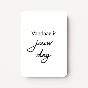 Minikaartje - Vandaag is jouw dag